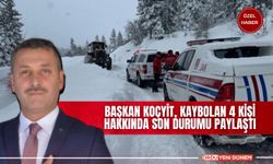 Başkan Koçyiğit, Kaybolan 4 Kişi Hakkında Son Durumu Paylaştı!