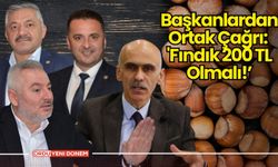 Başkanlardan Ortak Çağrı: 'Fındık 200 TL Olmalı!'