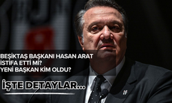 Beşiktaş Başkanı Hasan Arat İstifa Etti mi? Yeni Başkan Kim Oldu? İşte Detaylar