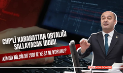 CHP'li Karabattan Ortalığı Sallayacak İddia! Kimlik Bilgileri 200 TL'ye Satılıyor Mu?