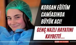 Korgan Eğitim Camiasında Büyük Acı! Genç Nazlı Hayatını Kaybetti…