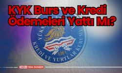 KYK Burs ve Kredi Ödemeleri Yattı Mı? Ne Zaman Yatacak?