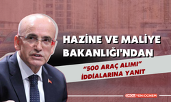 Hazine ve Maliye Bakanlığı'ndan “500 Araç Alımı” İddialarına Yanıt