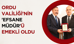 Ordu Valiliği'nin 'Efsane Müdür'ü Emekli Oldu