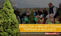 Ordu’da 4 Bin 877 Fidan Toprakla Buluştu