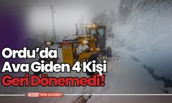 Ordu’da Ava Giden 4 Kişi Geri Dönemedi!