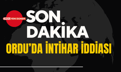 Ordu’da İntihar İddiası