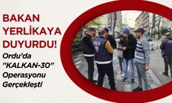 Ordu’da "KALKAN-30" Operasyonu Gerçekleşti, Bakan Yerlikaya Duyurdu!