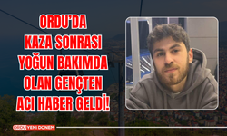 Ordu’da Kaza Sonrası Yoğun Bakımda Olan Gençten Acı Haber Geldi!