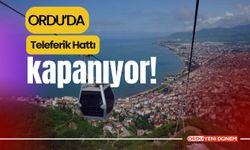 Ordu’da Teleferik Hattı Kapanıyor!