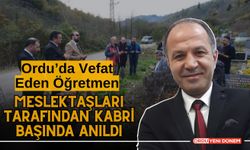 Ordu’da Vefat Eden Öğretmen, Meslektaşları Tarafından Kabri Başında Anıldı