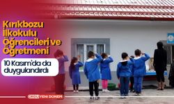 Kırıkbozu İlkokulu öğrencileri ve öğretmeni, 10 Kasım'da da duygulandırdı