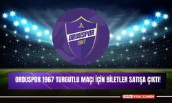 Orduspor 1967 Turgutlu Maçı İçin Biletler Satışa Çıktı!