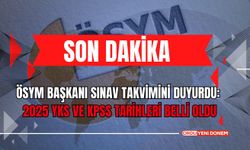 ÖSYM Başkanı sınav takvimini duyurdu: 2025 YKS ve KPSS tarihleri belli oldu