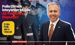 Polis Olmak İsteyenler Müjde! Ali Yerlikaya Duyurdu!