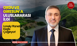 Ordu ve Giresun’a Uluslararası İlgi: Lonely Planet Keşfe Çağırıyor!