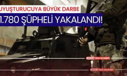 Uyuşturucuya Büyük Darbe: 1.780 Şüpheli Yakalandı!