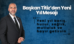 Başkan Titiz’den Yeni Yıl Mesajı