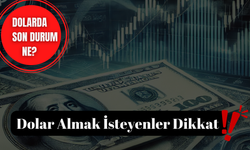 Dolar Almak İsteyenler Dikkat! Dolarda Son Durum Ne?