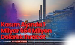 Kasım Ayında 1 Milyar 664 Milyon Dolarlık İhracat