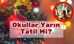 Okullar Yarın Tatil Mi?