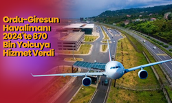 Ordu-Giresun Havalimanı 2024’te Yolcu ve Yük Taşımacılığında Öne Çıkıyor