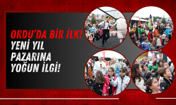 Ordu’da Bir İlk! Yeni Yıl Pazarına Yoğun İlgi!