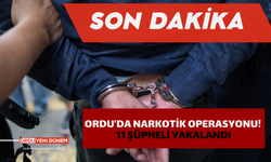 Ordu’da Narkotik Operasyonu! 11 Şüpheli Yakalandı