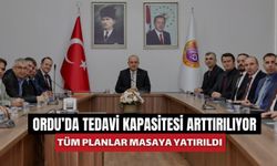 Ordu’da Tedavi Kapasitesi Arttırılıyor