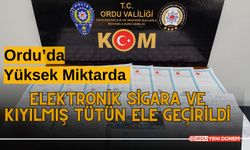 Ordu’da Yüksek Miktarda Elektronik Sigara ve Kıyılmış Tütün Ele Geçirildi