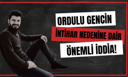 Ordulu Gencin İntihar Nedenine Dair Önemli İddia!