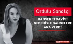 Ordulu Sanatçı, Kanser Tedavisi Nedeniyle Sahnelere Ara Verdi