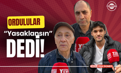 Ordulular “Yasaklansın” Dedi!