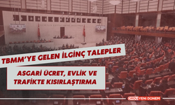 TBMM’ye Gelen İlginç Talepler