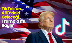 TikTok'un ABD’deki Geleceği Trump’a mı Bağlı?