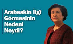 Arabeskin İlgi Görmesinin Nedeni Neydi?