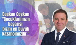 Başkan Coşkun: "Çocuklarımızın Başarısı Bizim En Büyük Kazancımızdır"