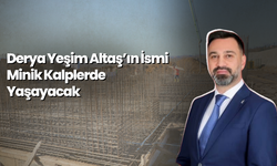 Derya Yeşim Altaş’ın İsmi Minik Kalplerde Yaşayacak