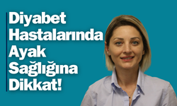 Diyabet Hastalarında Ayak Sağlığına Dikkat!