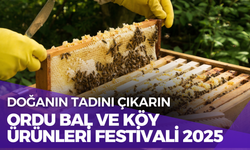 Doğanın Tadını Çıkarın: Ordu Bal ve Köy Ürünleri Festivali 2025