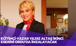 EĞİTİMCİ-YAZAR YILDIZ ALTAŞ İKİNCİ ESERİNİ ORDU’DA İMZALAYACAK