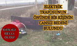 Elektrik Trafosunun Önünde Bir Kişinin Cansız Bedeni Bulundu