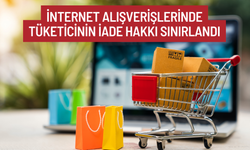 İnternet Alışverişlerinde Tüketicinin İade Hakkı Sınırlandı