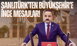 Şanlıtürk’ten Büyükşehir’e İnce Mesajlar!