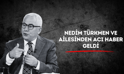 Nedim Türkmen ve Ailesinden Acı Haber Geldi