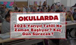 Okullarda 2025 Yarıyıl Tatili Ne Zaman Başlıyor? Kaç Gün Sürecek?