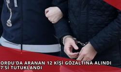 Ordu’da Aranan 12 Kişi Gözaltına Alındı: 7'si Tutuklandı