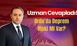 Ordu’da Deprem Riski Mi Var? Uzman Cevapladı!