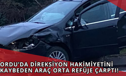 Ordu’da Direksiyon Hakimiyetini Kaybeden Araç Orta Refüje Çarptı!