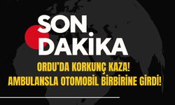 Ordu’da Korkunç Kaza! Ambulansla Otomobil Birbirine Girdi!